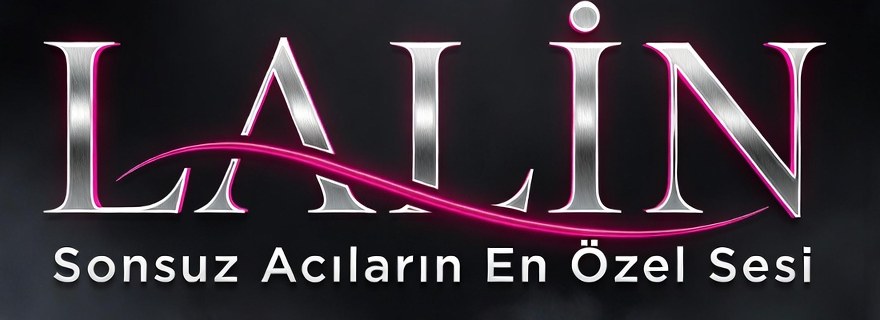 Lalin — Sonsuz Acıların En Özel Sesi